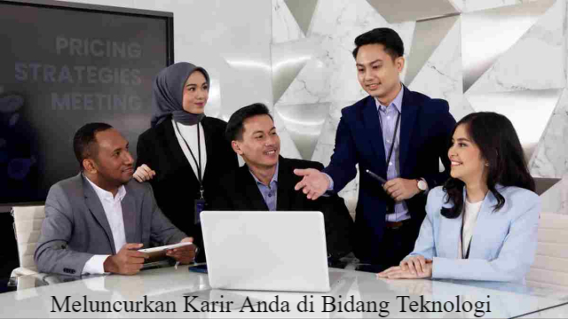 5 Tips Teratas untuk Meluncurkan Karir Anda di Bidang Teknologi